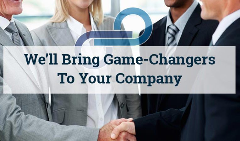 We Bring Game Changers to Your Company